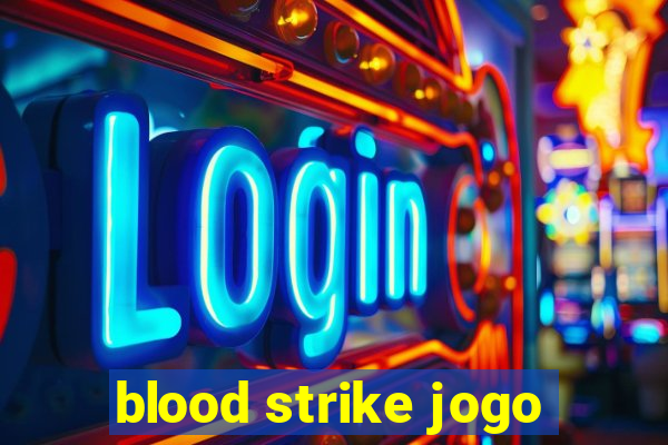 blood strike jogo
